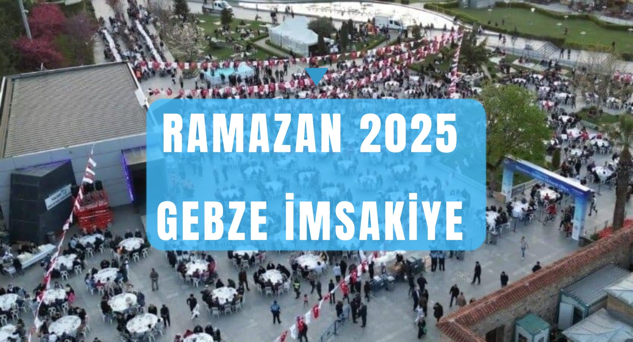GEBZE İFTAR SAATLERİ VE SAHUR VAKİTLERİ 2025