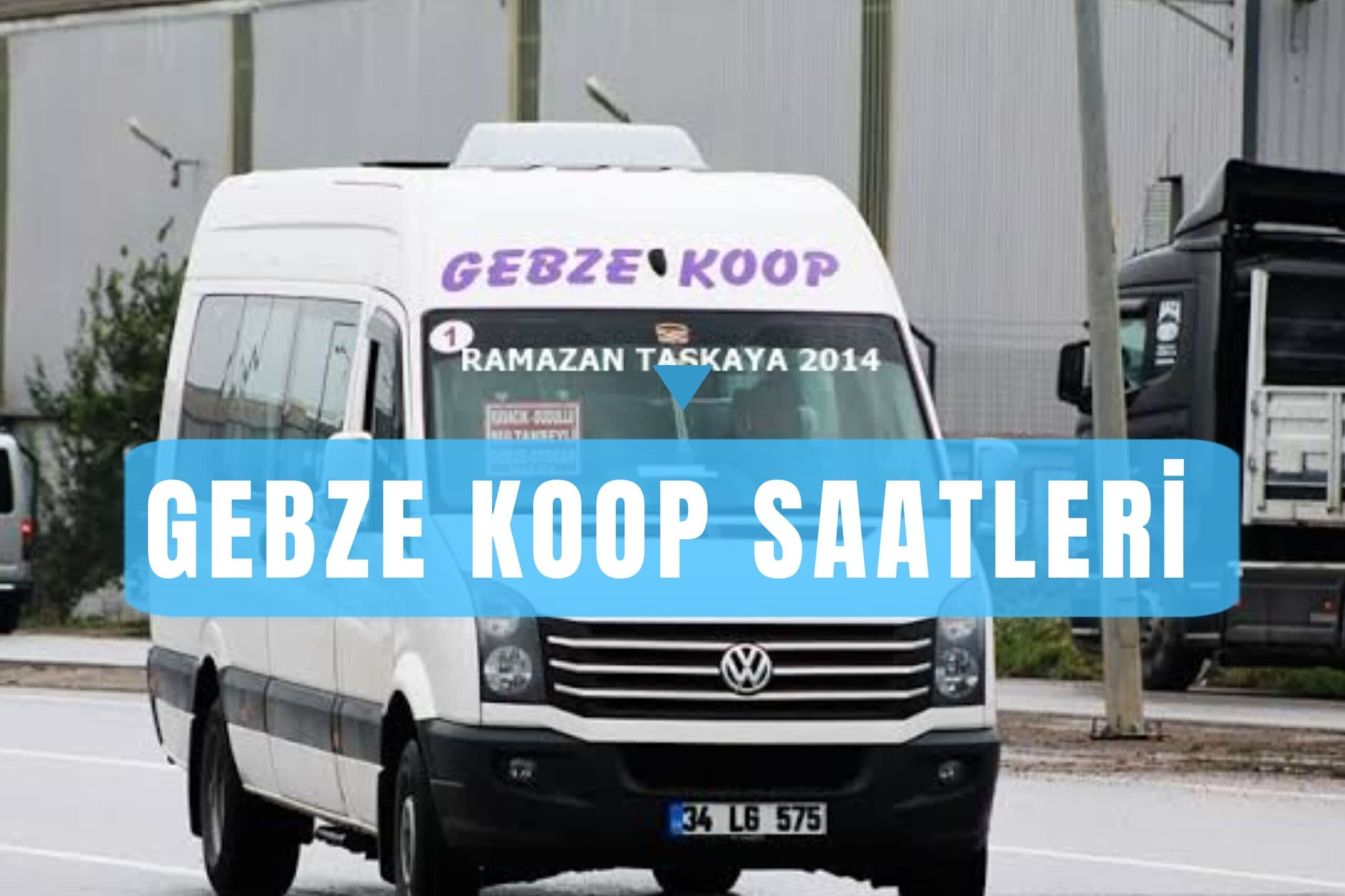 Gebze Koop Minibüs Saatleri 2025 – Güncel Sefer Bilgileri ve Ücretler
